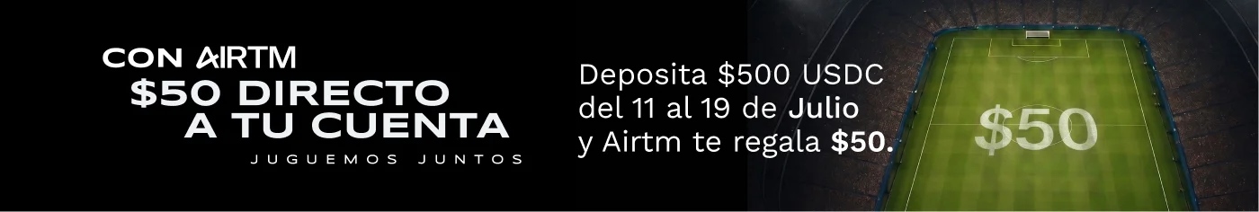 Con Airtm: deposita 500 USDC del 11 al 19 de julio y recibe 50 dólares directo a tu cuenta